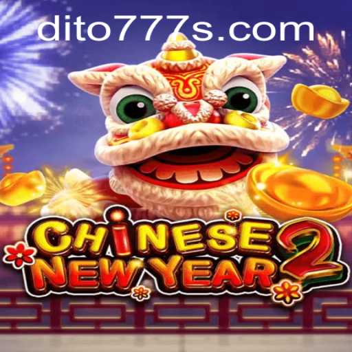 Discover the Enchanting World of CHINESENEWYEAR2 with DITO777